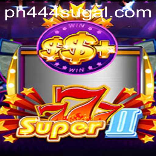 Super777II: The Ultimate Gaming Experience with PH 444