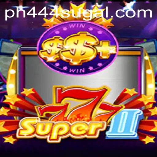 Super777II: The Ultimate Gaming Experience with PH 444